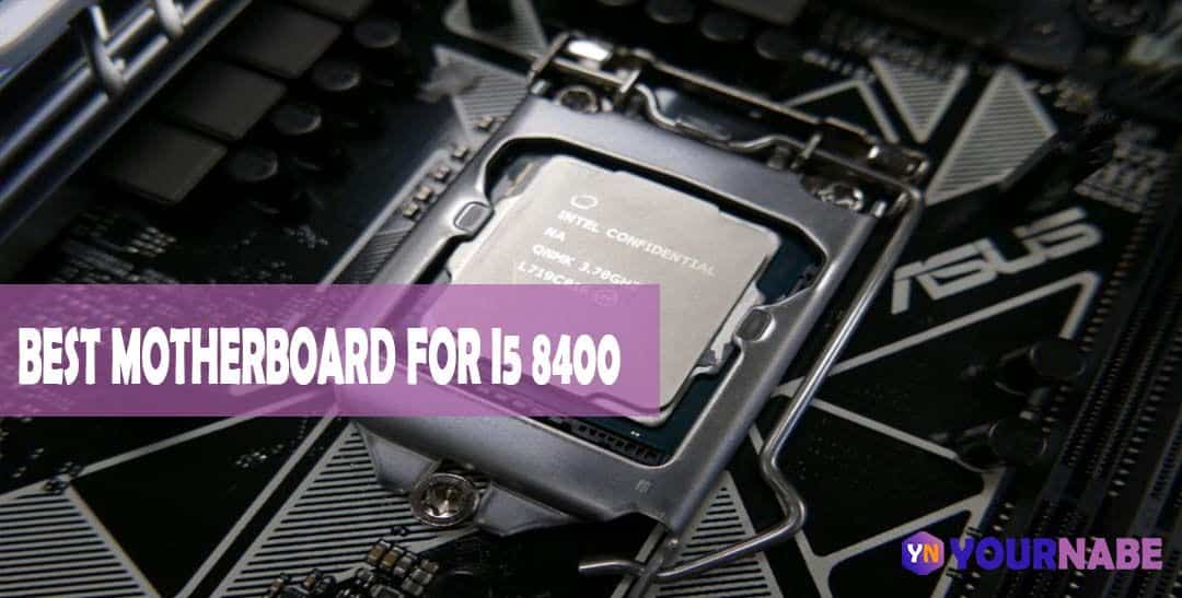 best motherboard for i5 8400