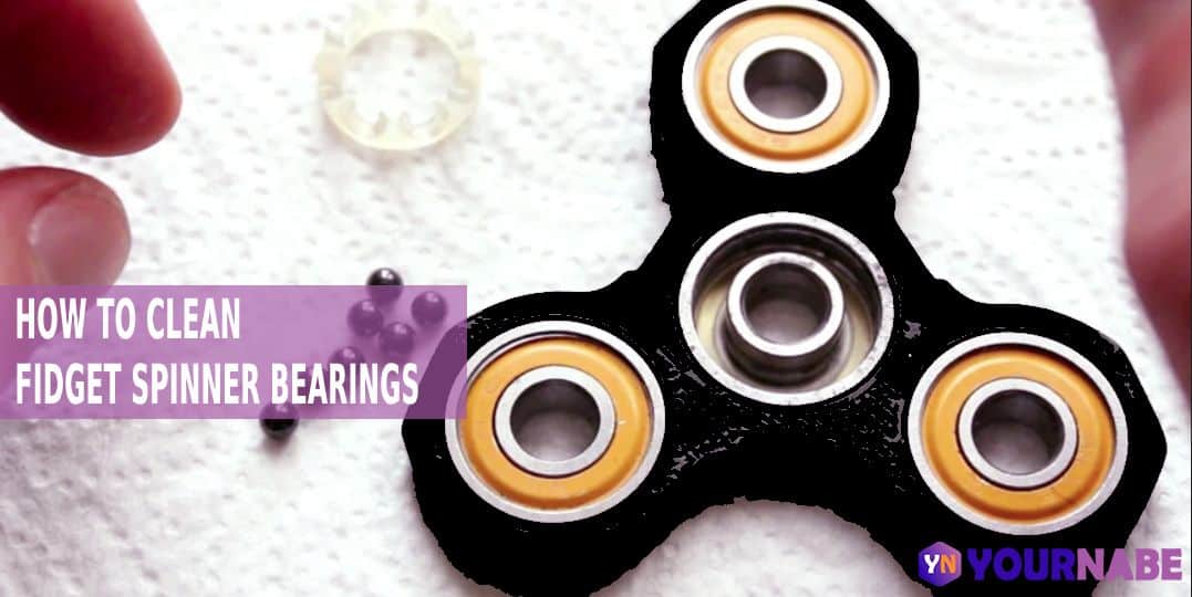 how to clean fidget spinner bearings