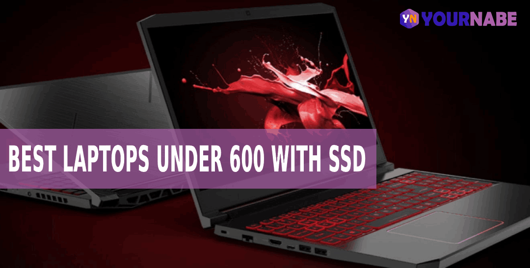 best laptops under 600 with ssd