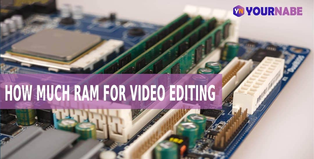 how much RAM for video editing