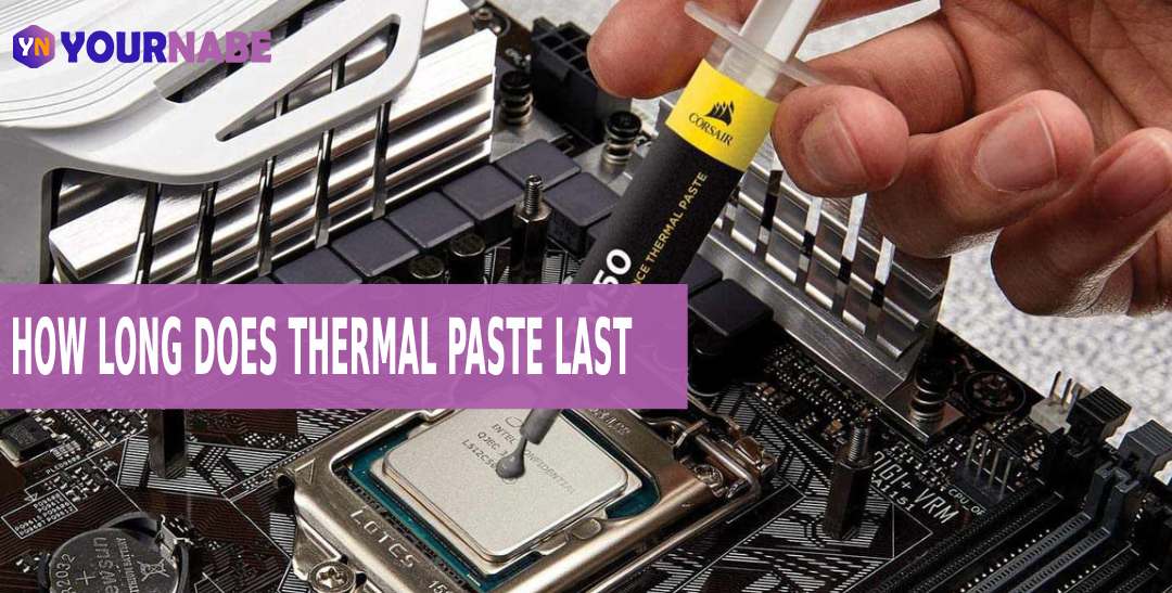 how long does thermal paste last